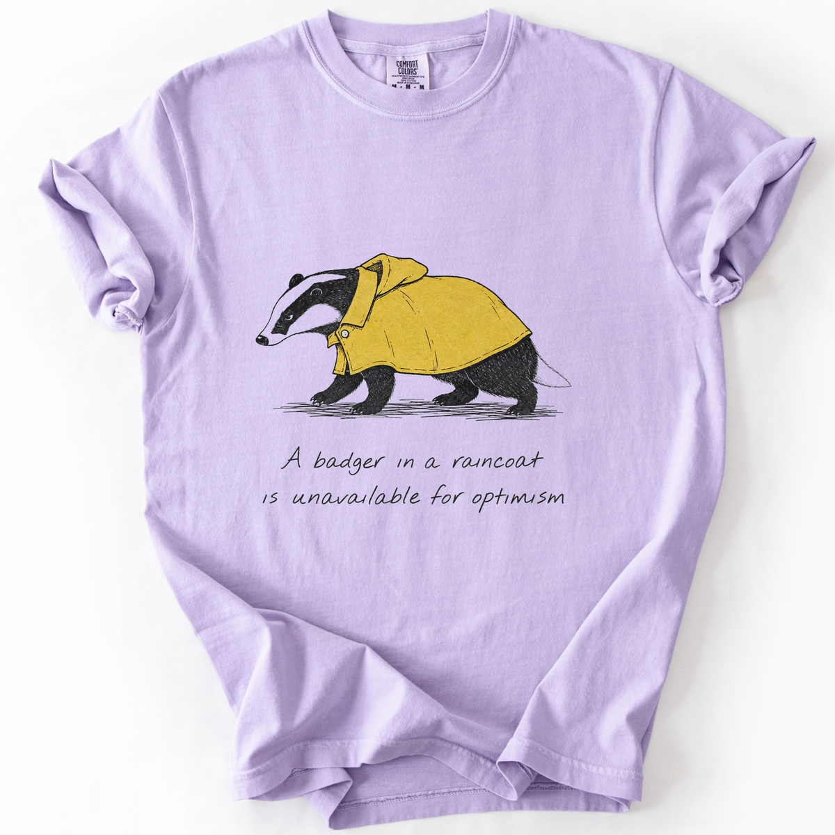 A Badger In A Raincoat Is Unavailable For Optimism T-Shirt product image 5